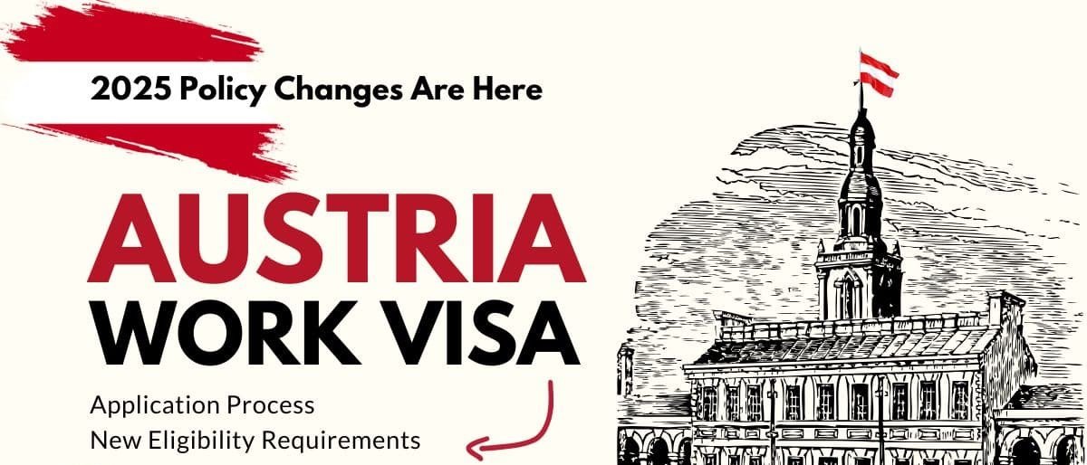 “Austria Work Visa 2025: Application Process and Eligibility Criteria”