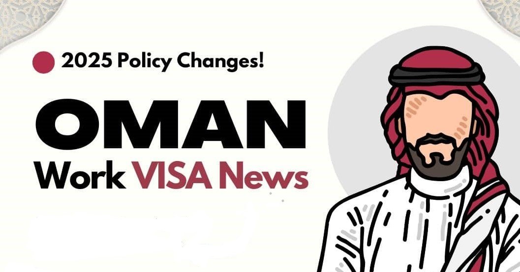 Oman Work Visa 2025 – Application Process and Requirements Explained