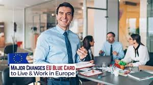 EU Blue Card Announced Major Changes in 2025 – Pathway to Live and Work in EU Countries